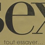 Sexe... avez-vous vraiment tout essayé ?